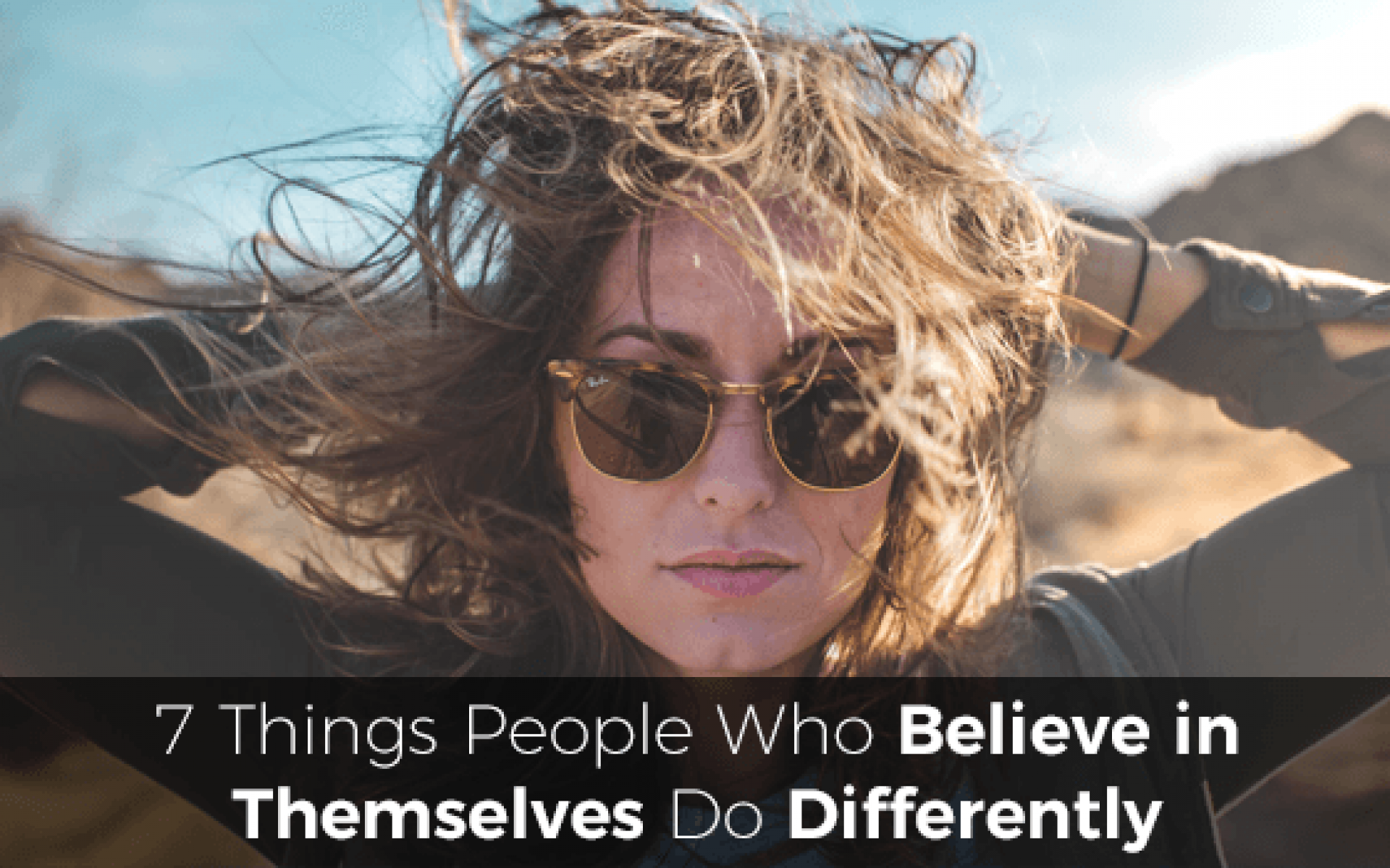 7 Things People Who Believe in Themselves Do Differently